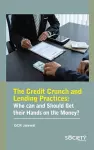 The Credit Crunch and Lending Practices cover