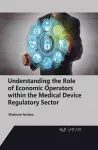 Understanding the Role of Economic Operators within the Medical Device Regulatory Sector cover