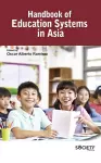 Handbook of Education Systems in Asia cover