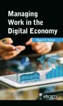 Managing Work in the Digital Economy cover