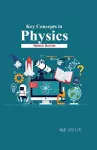 Key Concepts in Physics cover