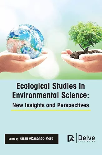 Ecological Studies in Environmental Science: New Insights and Perspectives cover