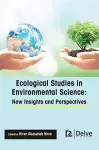 Ecological Studies in Environmental Science: New Insights and Perspectives cover