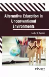 Alternative Education in Unconventional Environments cover