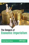 The Dangers of Economic Imperialism cover