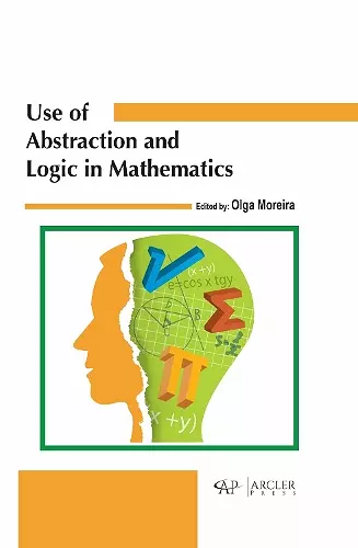 Use of Abstraction and Logic in Mathematics cover