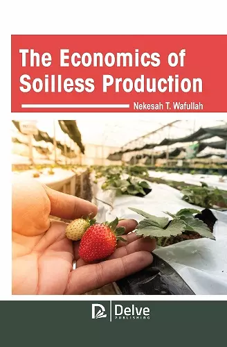 The Economics of Soilless Production cover