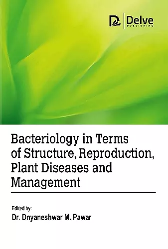 Bacteriology in Terms of Structure, Reproduction, Plant Diseases and Management cover