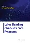 Latex Bonding Chemistry and Processes cover