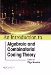 An Introduction to Algebraic and Combinatorial Coding Theory cover