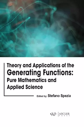 Theory and Applications of the Generating Functions cover