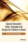 Special Education Tools, Concepts and Design for Children in Need cover