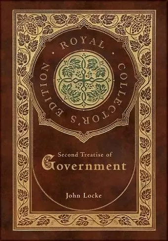 Second Treatise of Government (Royal Collector's Edition) (Case Laminate Hardcover with Jacket) cover