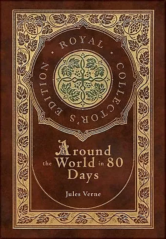 Around the World in 80 Days (Royal Collector's Edition) (Case Laminate Hardcover with Jacket) cover