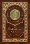 The Imitation of Christ (Royal Collector's Edition) (Annotated) (Case Laminate Hardcover with Jacket) cover