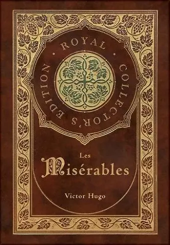 Les Misérables (Royal Collector's Edition) (Annotated) (Case Laminate Hardcover with Jacket) cover