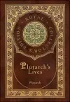 Plutarch's Lives, The Complete 48 Biographies (Royal Collector's Edition) (Case Laminate Hardcover with Jacket) cover