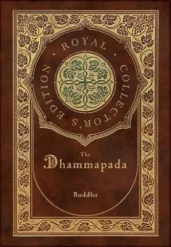 The Dhammapada (Royal Collector's Edition) (Case Laminate Hardcover with Jacket) cover