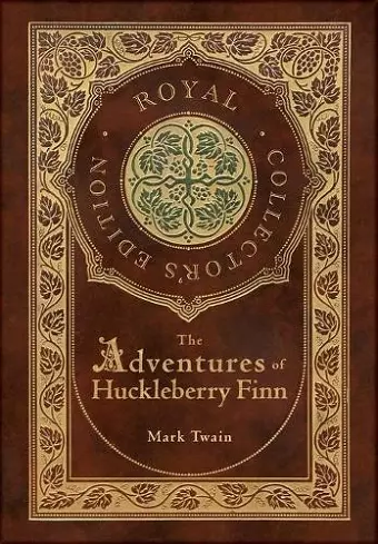 The Adventures of Huckleberry Finn (Royal Collector's Edition) (Illustrated) (Case Laminate Hardcover with Jacket) cover