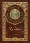 The Kybalion (Royal Collector's Edition) (Case Laminate Hardcover with Jacket) cover