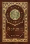 Incidents in the Life of a Slave Girl (Royal Collector's Edition) (Case Laminate Hardcover with Jacket) cover