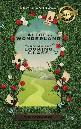 Alice in Wonderland and Through the Looking-Glass (Illustrated) (Deluxe Library Edition) cover