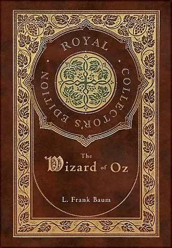 The Wizard of Oz (Royal Collector's Edition) (Case Laminate Hardcover with Jacket) cover