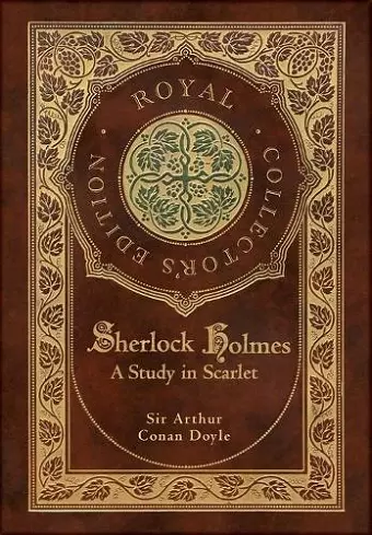 A Study in Scarlet (Royal Collector's Edition) (Case Laminate Hardcover with Jacket) cover