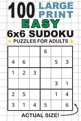 100 Large Print Easy 6x6 Sudoku Puzzles for Adults cover