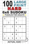 100 Large Print Hard 6x6 Sudoku Puzzles for Adults cover