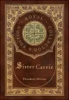 Sister Carrie (Royal Collector's Edition) (Case Laminate Hardcover with Jacket) cover