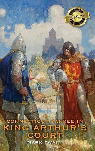 A Connecticut Yankee in King Arthur's Court (Deluxe Library Edition) cover