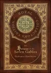 The House of the Seven Gables (Royal Collector's Edition) (Case Laminate Hardcover with Jacket) cover