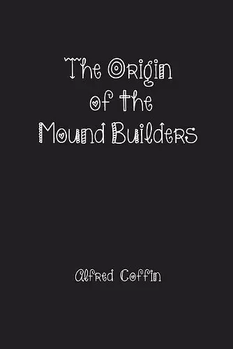 The Origin of the Mound Builders cover