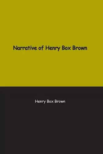 Narrative of Henry Box Brown cover