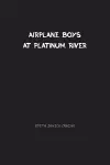 Airplane Boys at Platinum River cover