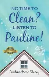 No Time To Clean? Listen to Pauline! cover