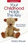 Your Childhood Holds the Key Workbook cover