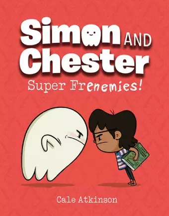 Super Frenemies (Simon and Chester Book #5) cover