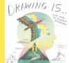 Drawing Is ... cover