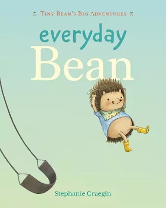Everyday Bean (Tiny Bean's Big Adventures, Book #1) cover