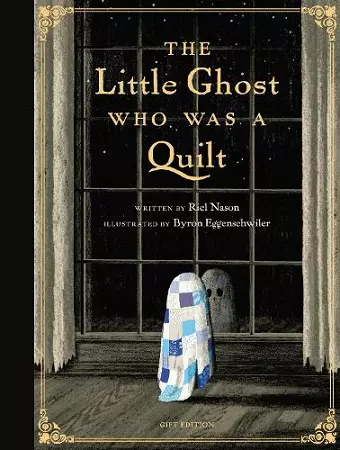 The Little Ghost Who Was a Quilt - Gift Edition cover