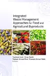 Integrated Waste Management Approaches for Food and Agricultural Byproducts cover