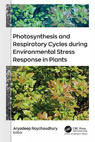 Photosynthesis and Respiratory Cycles during Environmental Stress Response in Plants cover