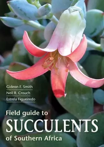 Field Guide to Succulents of Southern Africa cover