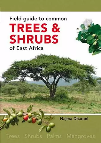 Field Guide to Common Trees and Shrubs of East Africa cover