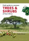 Field Guide to Common Trees and Shrubs of East Africa cover