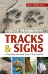 Stuarts’ Field Guide to the Tracks and Signs of Southern, Central and East African Wildlife cover