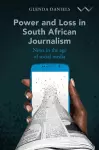 Power and Loss in South African Journalism cover