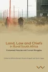 Land, Law and Chiefs in Rural South Africa cover